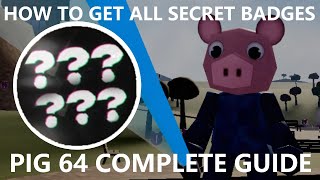 PIGGY PIG 64 HOW TO GET ALL SECRET BADGES (PIG 64 COMPLETE GUIDE)
