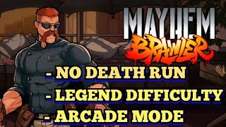 Mayhem Brawler - No Death - Legend Difficulty - Arcade Mode - Trouble