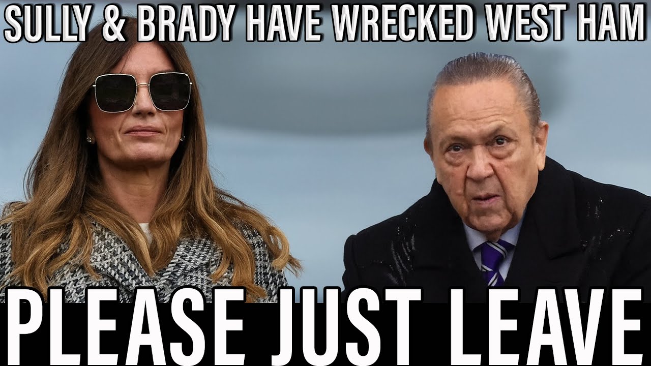 How Everyone Has Overtaken West Ham – Sullivan & Brady Exposed - Worst in The Premier League