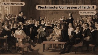 Adult Sunday School WCF II Lesson 7: "Chap 11" (Part 1)