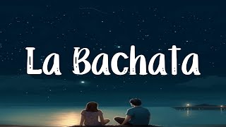 Manuel Turizo - La Bachata (Letra/Lyrics)