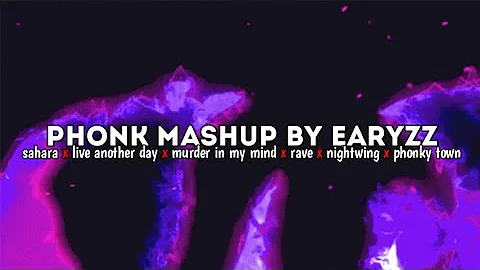 Phonk Mashup - Sahara X Live Another Day X Murder In My Mind X Rave X Nightwing X Phonky Town