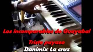 los incomparables de guayabal - triste payaso - YouTube