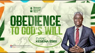 BIBLE STUDY SERIES || OBEDIENCE TO GOD'S WILL || EVANG. KESIENA ESIRI