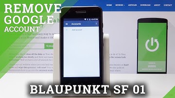 How to Add Accounts in BLAUPUNKT SF 01 - Remove Google Account
