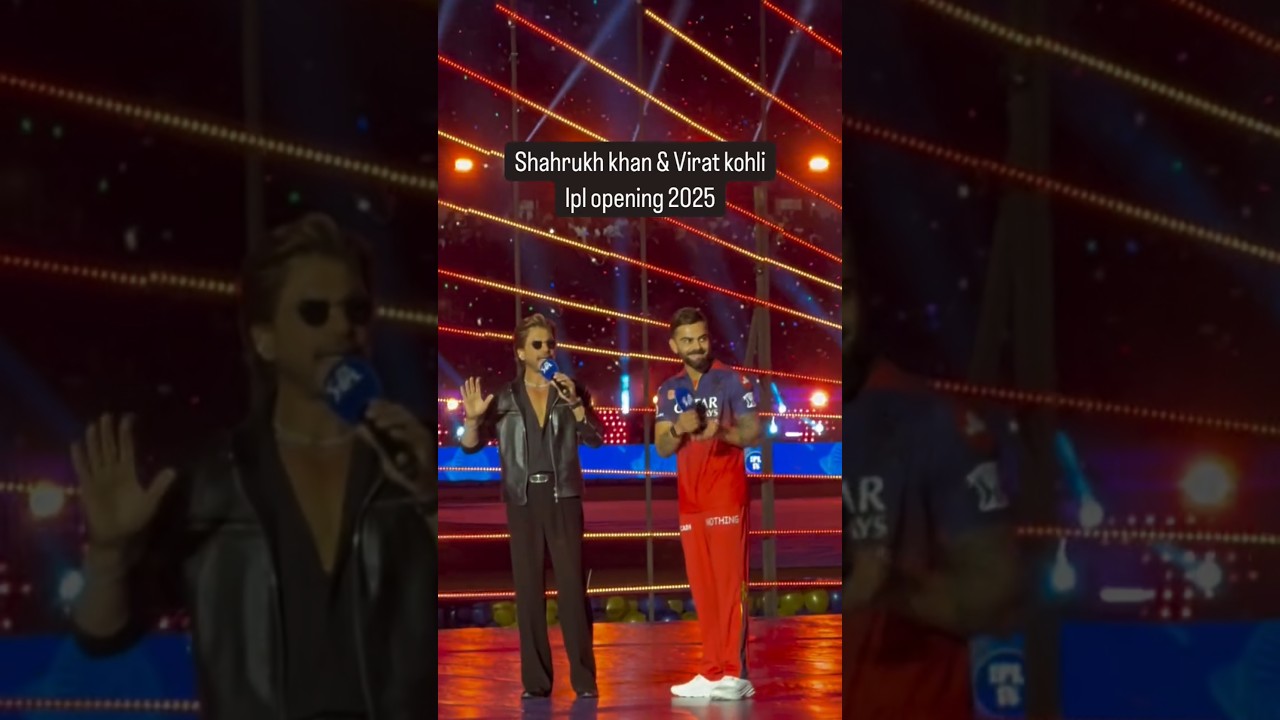 Shahrukh Khan & Virat Kohli ipl 2025 opening ceremony