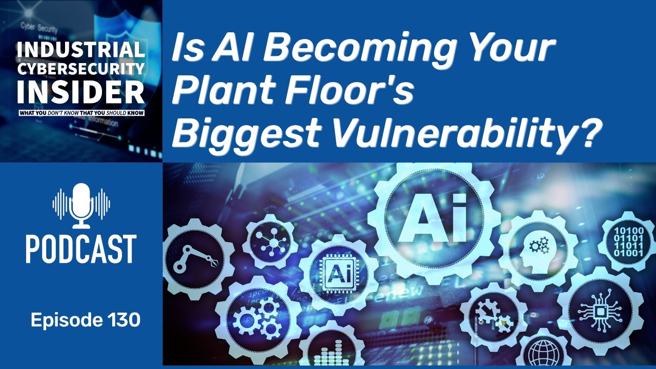 Is AI Becoming Your Plant Floor's Biggest Vulnerability?
