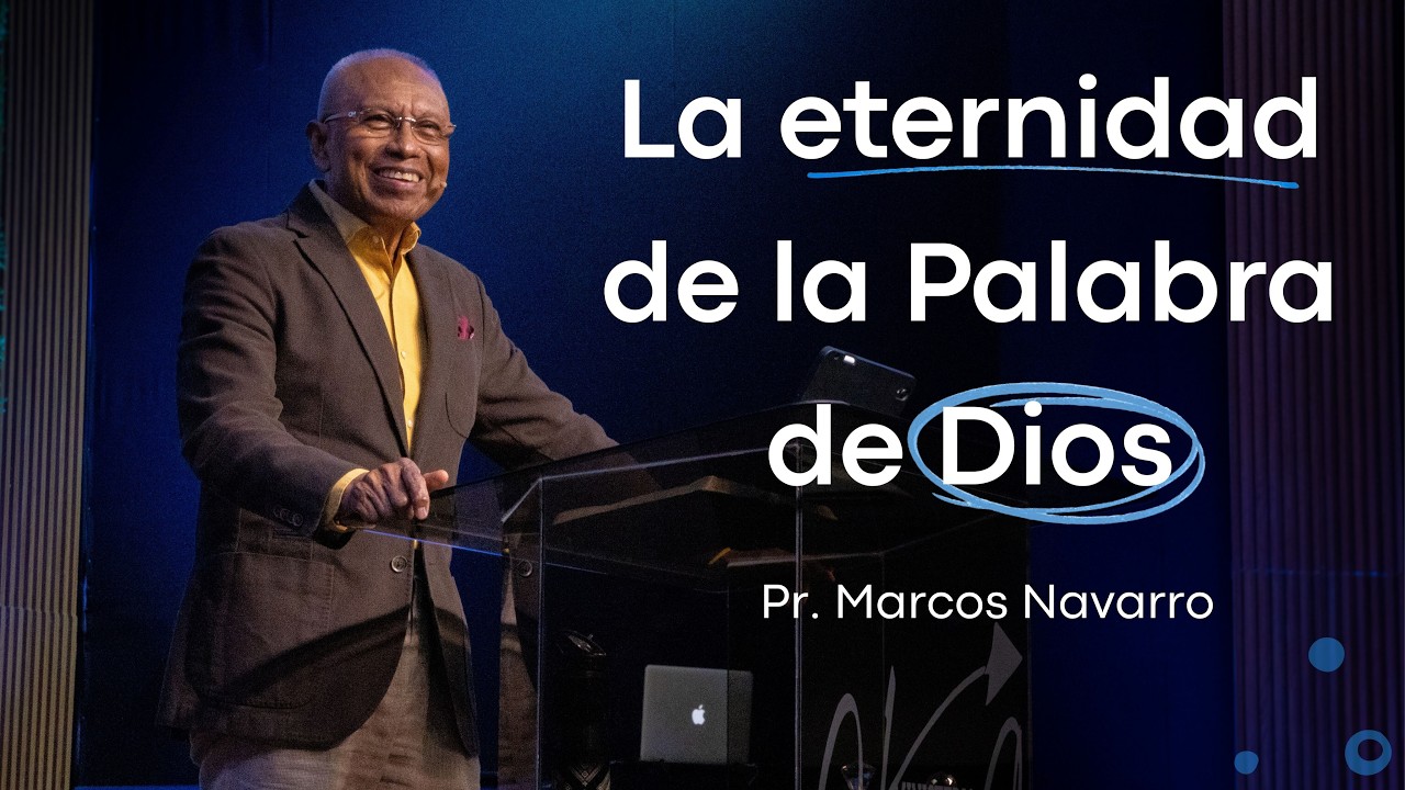 La eternidad de la Palabra de Dios | Pr. Marcos Navarro