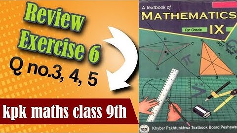 kpk maths class 9 review exercise 6 Q no.3 Q no.4 Q no.5