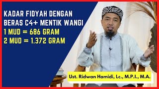 Menakar Fidyah dengan Beras C4+ Mentik Wangi = 686 Gram (1 Mudd) atau 1.372 Gram (2 Mudd)