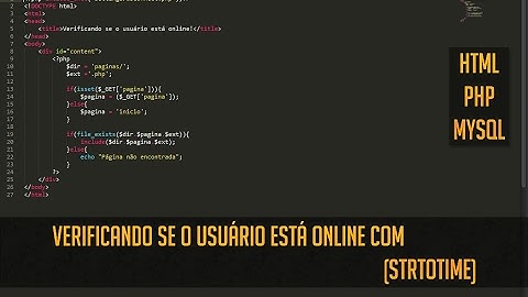 VERIFICANDO SE O USUÁRIO ESTÁ ONLINE COM STRTOTIME