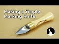 Making a simple marking knife