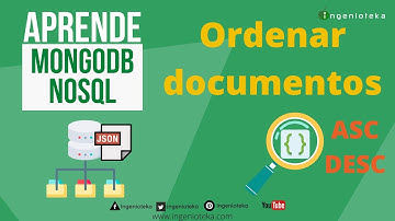 📤28: ORDENAR DOCUMENTOS en mongodb | @Ingenioteka