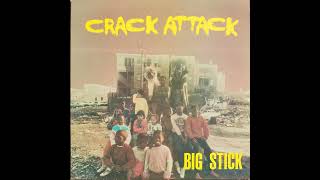 Big Stick - Crack Attack - 1987