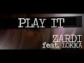 Zardi feat lokka  play it official