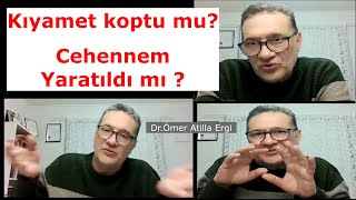 Kıyamet Koptu Mu? Cehennem Yaratıldı Mı ? Kuranda Yaratılış Ve Modern Bilim Dr.ömer Atilla Ergi