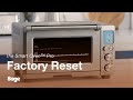 the Smart Oven™ Pro | Learn to perform a factory reset | Sage Appliance UK