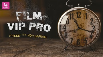 Chia Sẻ Bộ Preset Màu Flim Vip Pro Từ HDH Official By Đức Leo - Film Color Presets