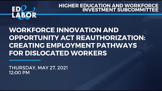 WIOA Reauthorization: Creating Employment Pathways for Dislocated Workers