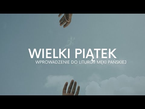 Wprowadzenie do Liturgii Wielkiego Piątku