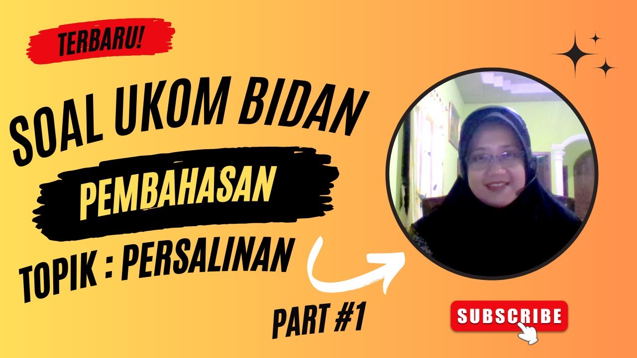 PEMBAHASAN SOAL UKOM BIDAN TOPIK PERSALINAN PART 1