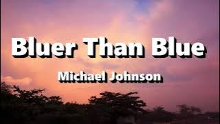 Bluer Than Blue lyrics by michael Johnson..#oldsong
