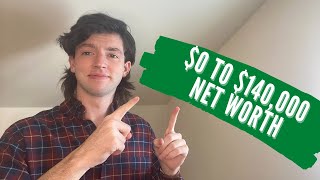 $0 To $140,000 Net Worth In 21 Months (22 Years Old)