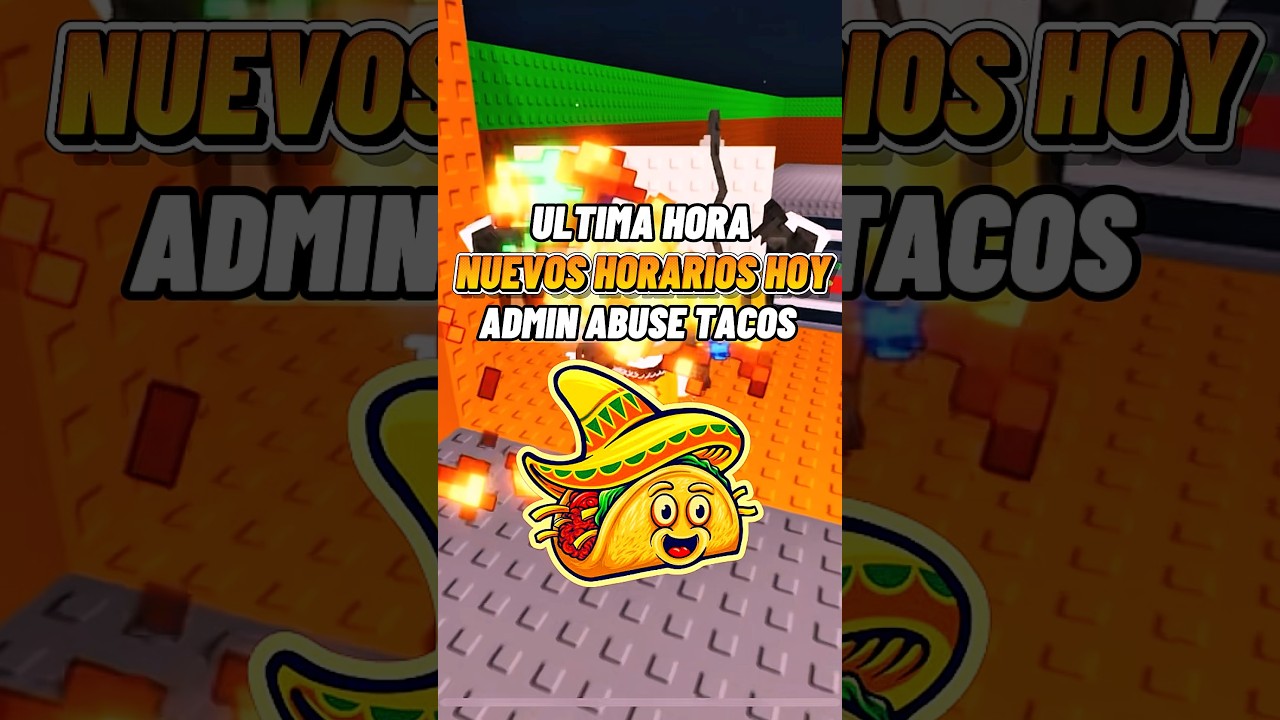 Última hora hoy nuevo horario confirmado admin abuse de tacos 😱#parati #roblox #viralvideo #foryou