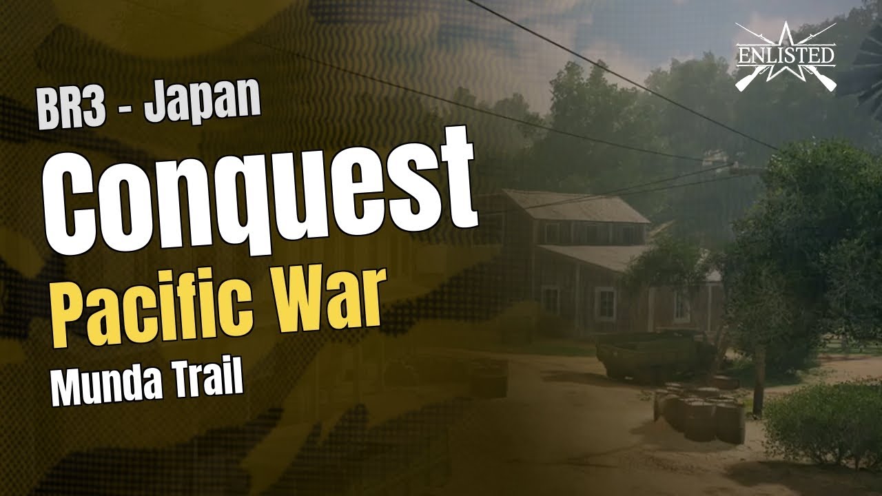 BR3 🇯🇵 Japan: Pacific War - Munda Trail (Conquest ) - Enlisted Gameplay