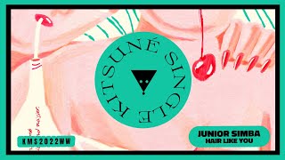 Junior Simba - Hair Like You | Kitsuné Musique