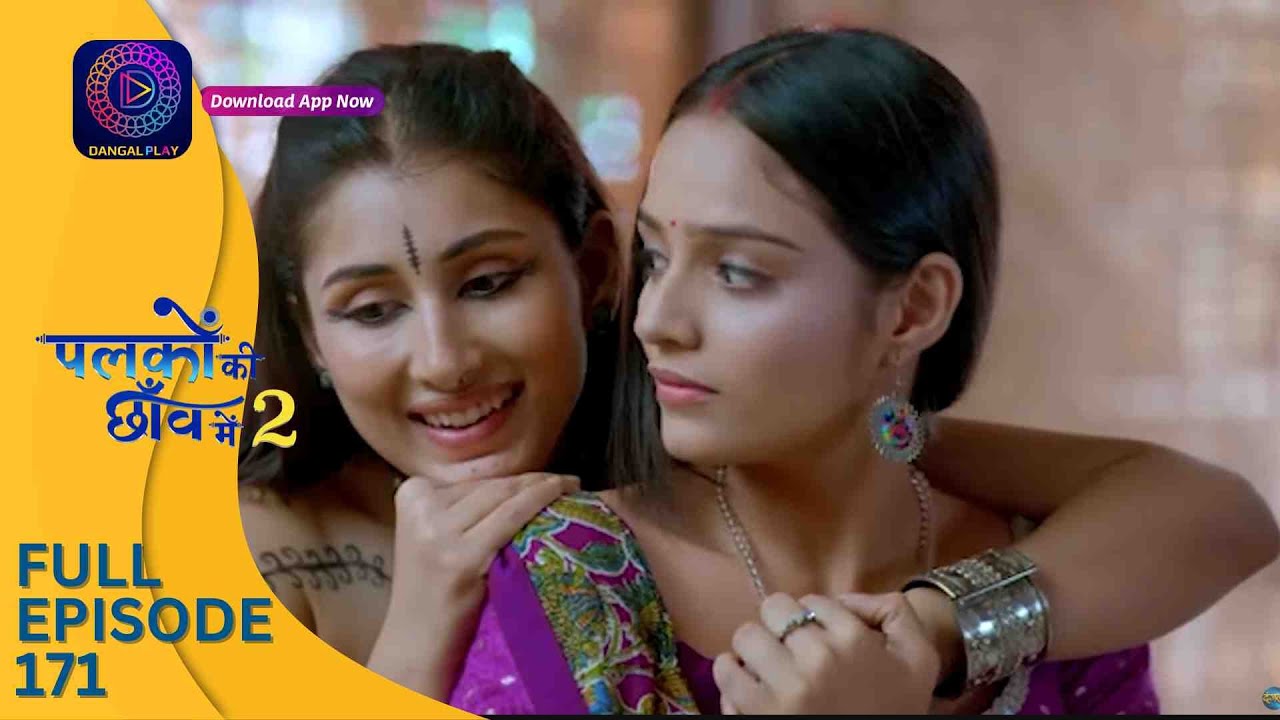 Palkon ki Chhaanv mein 2 | Full Episode 171 | पलकों की छाँव में 2 | Dangal 2