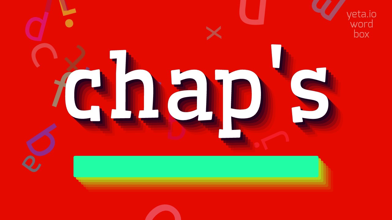 How to say "chap's"! (High Quality Voices)