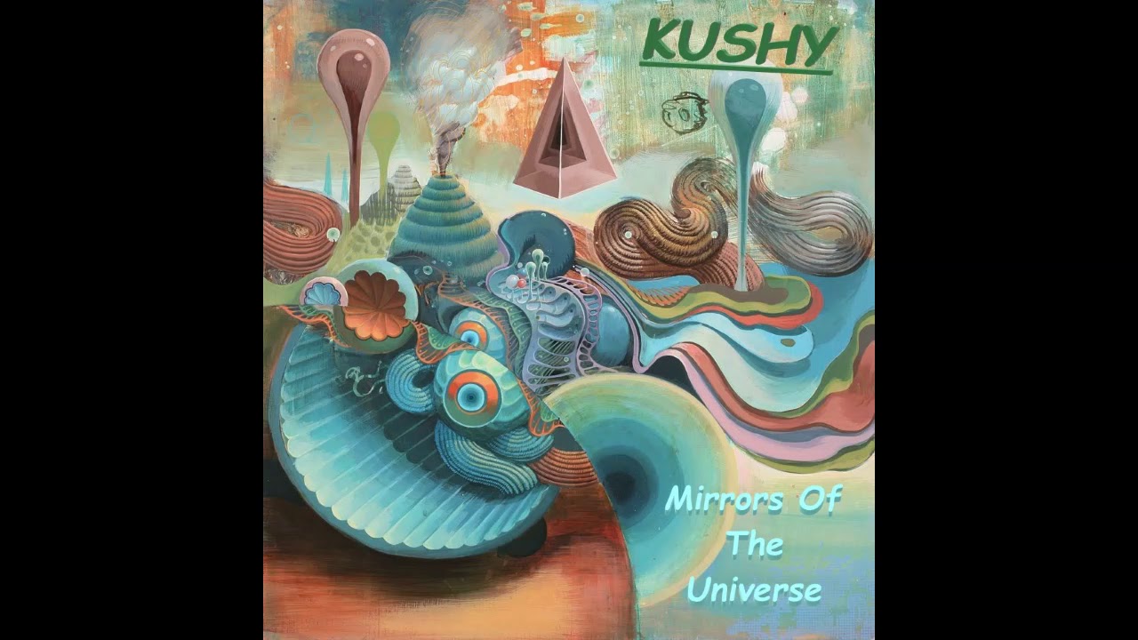 Kush E - Mirrors Of The Universe
