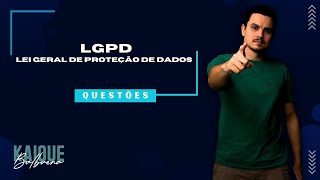 LGPD - Lei Geral de Proteção de Dados - Questões