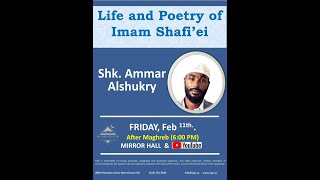 ICGC Learning Series - Life and Poetry of Imam Shafi'ei - Sh. Ammar Alshukry - 2/11/22