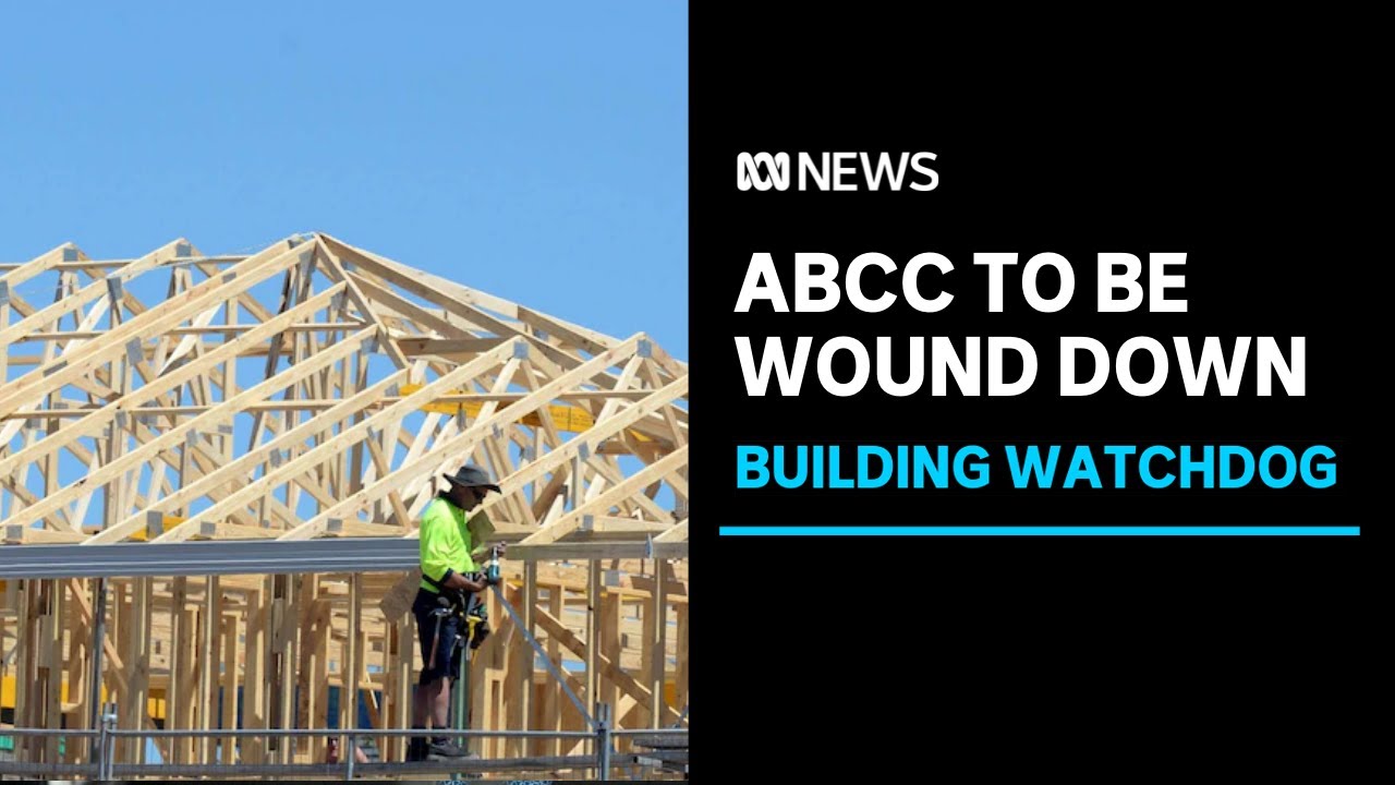Government to strip back ABCC to its bare minimum | ABC News