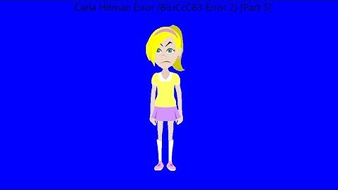 Carla Hitman Error (BiLiCcC83 Error 2) [Part 5]