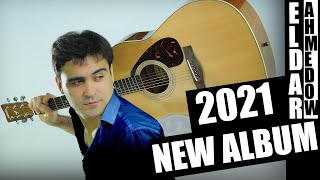 Eldar Ahmedow Taze aydymlary 2021 we kamera arkasy