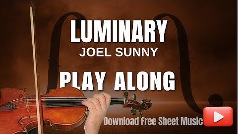 LUMINARY – Joel Sunny | Violin Play-Along + Free Sheet Music!