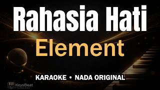 Element - Rahasia Hati (Karaoke Akustik Piano, Gitar, Bass & Drum)