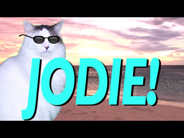 HAPPY BIRTHDAY JODIE! - EPIC CAT Happy Birthday Song