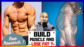 Can You Build Muscle and Lose Fat At The Same Time ? NEW RESEARCH