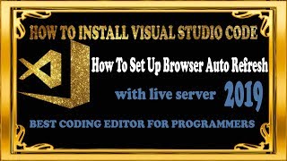 HOW TO INSTALL VISUAL STUDIO CODE 2019||VS CODE - Cool LIVE SERVER Extensions||TECHHNC Profile