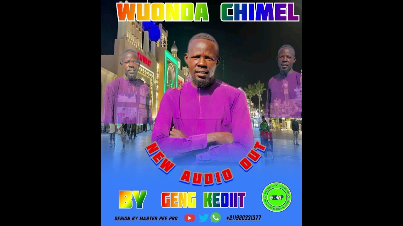 new Audio out already wuonda chimel by artist Geng Kediit  get inbox me +211920331377