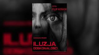 Audiobook: Iluzja doskonałości – Agnieszka Peszek Audiobook - Iluzja doskonałości Audiobook PL