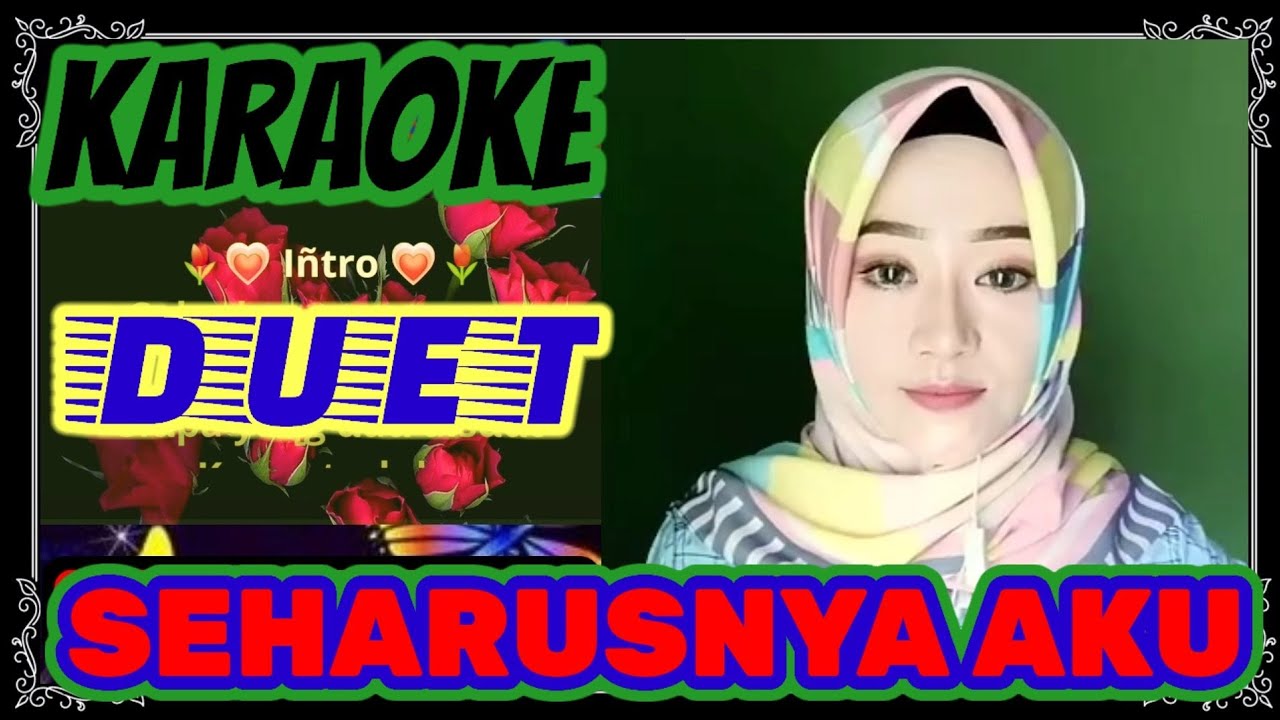 SEHARUSNYA AKU ( Maulana wijaya ) KARAOKE DUET TANPA VOKAL COWOK HIBURAN KARAOKE 66 YouTube