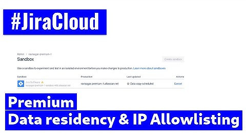 Jira Cloud - Premium data residency, ip allowlisting and change track