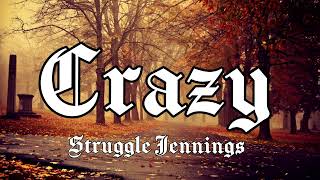 Struggle Jennings - Crazy (Song)