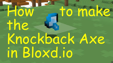 How to make the Knockback Axe in Bloxd.io?