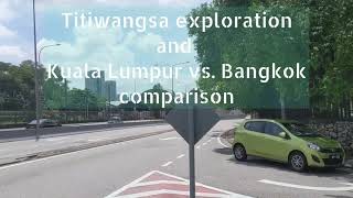 Kuala Lumpur vs. Bangkok city comparison plus Titiwangsa neighborhood exploration